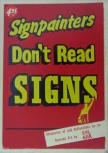 Signpainters Don't Read Signs by Syl Ehr