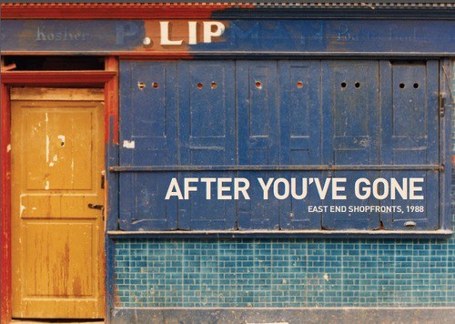 After You've Gone East End shopfront photo from Alan Dein