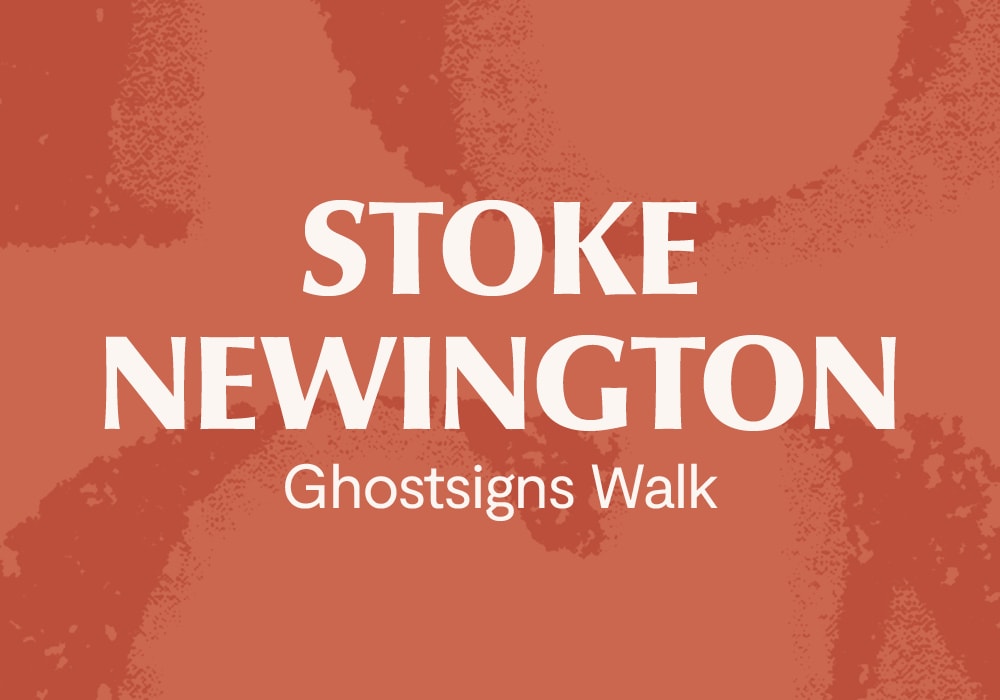 Stoke Newington Ghostsigns Walk